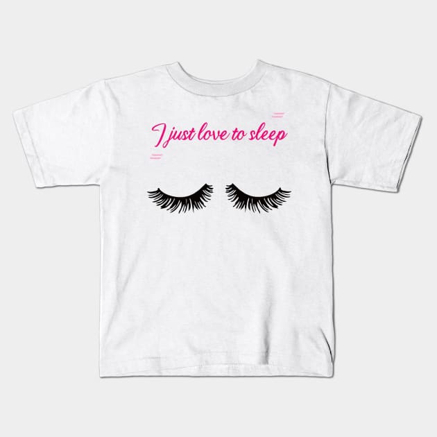 I just love to sleep Kids T-Shirt by Maroon55